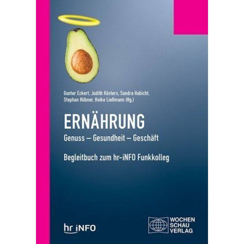 Ernährung. Genuss - Gesundheit - Geschäft, Kartoniert (TB) von Wochenschau-Verlag