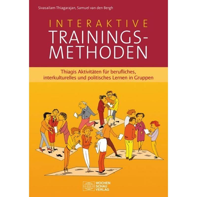 Interaktive Trainingsmethoden.Bd.1 - Sivasailam Thiagarajan, Samuel van den Bergh, Kartoniert (TB) von Wochenschau-Verlag