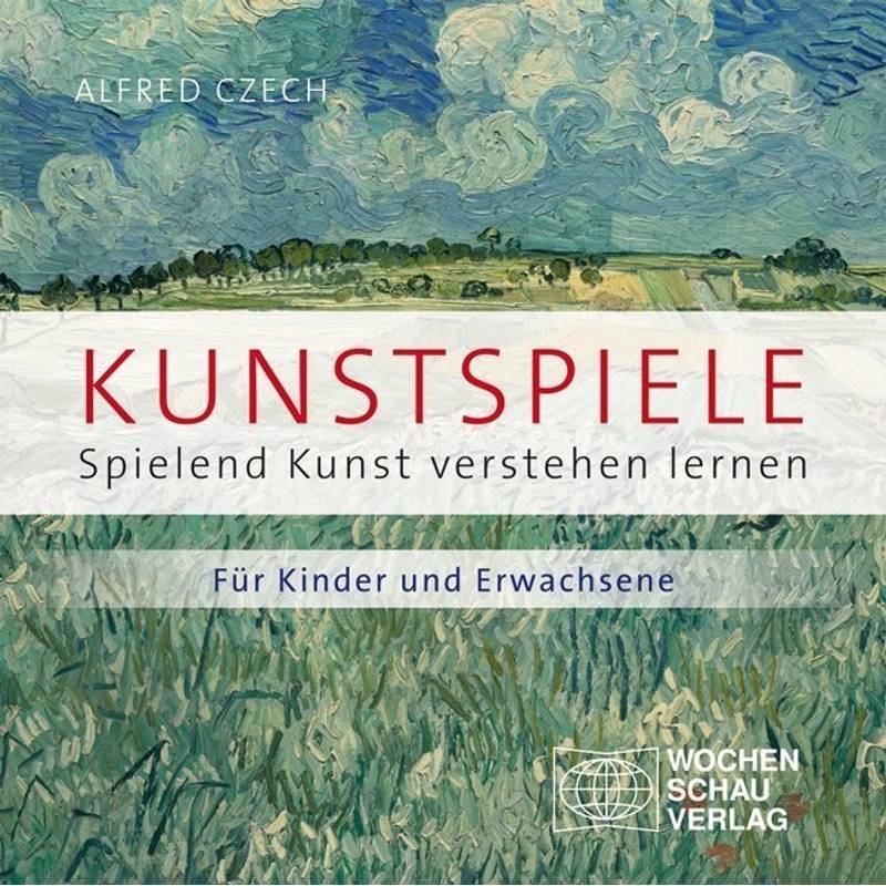 Kunstspiele - Alfred Czech, Kartoniert (TB) von Wochenschau-Verlag