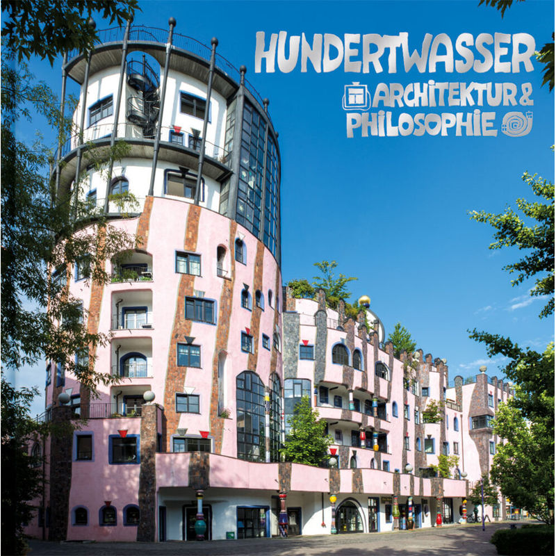 Hundertwasser Architektur & Philosophie - Grüne Zitadelle, Gebunden von Wörner, Rutesheim