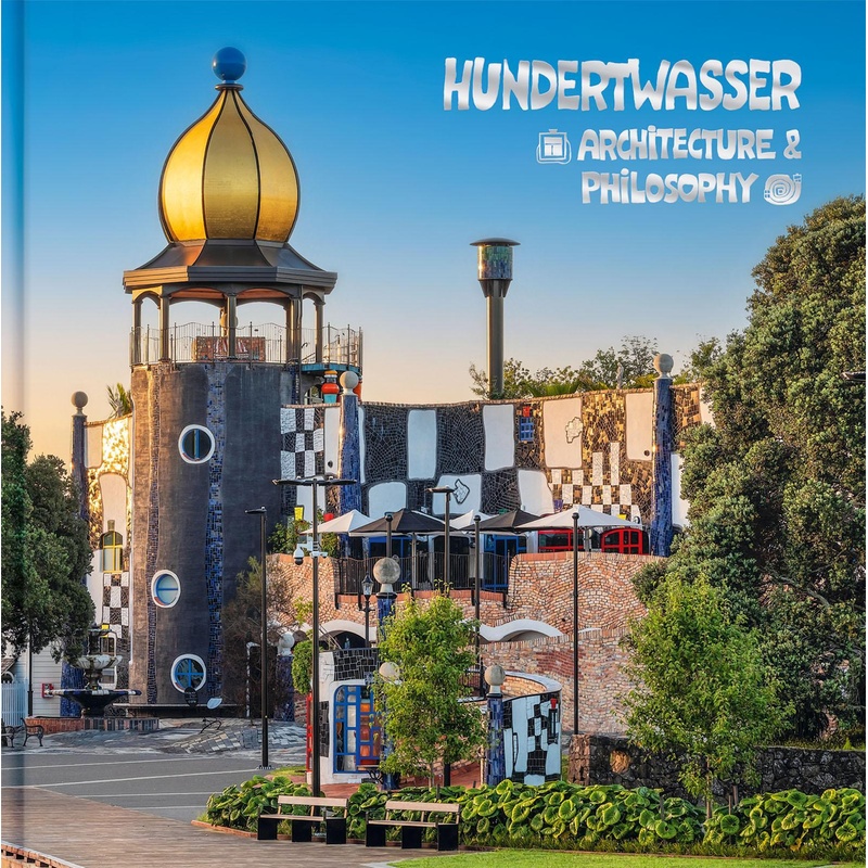 Hundertwasser Architektur & Philosophie - Hundertwasser Art Centre, Gebunden von Wörner Verlag GmbH