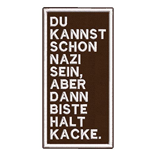 Aufnäher "DU KANNST SCHON NAZI SEIN, ABER DANN BISTE HALT KACKE" - ca. 6x12cm - Aufbügler Gestickter Patch von Wolfszeit