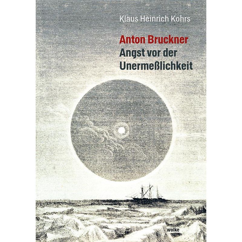 Anton Bruckner - Klaus Heinrich Kohrs, von Wolke Verlagsgesellschaft mbH