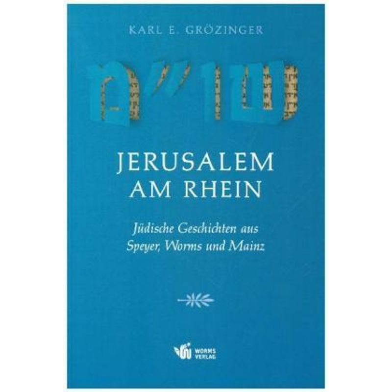 Jerusalem Am Rhein - Karl Erich Grözinger, Kartoniert (TB) von Worms Verlag