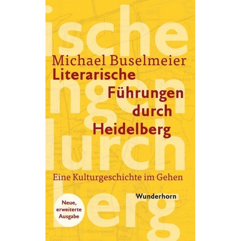 Literarische Führungen Durch Heidelberg - Michael Buselmeier, Gebunden von Wunderhorn