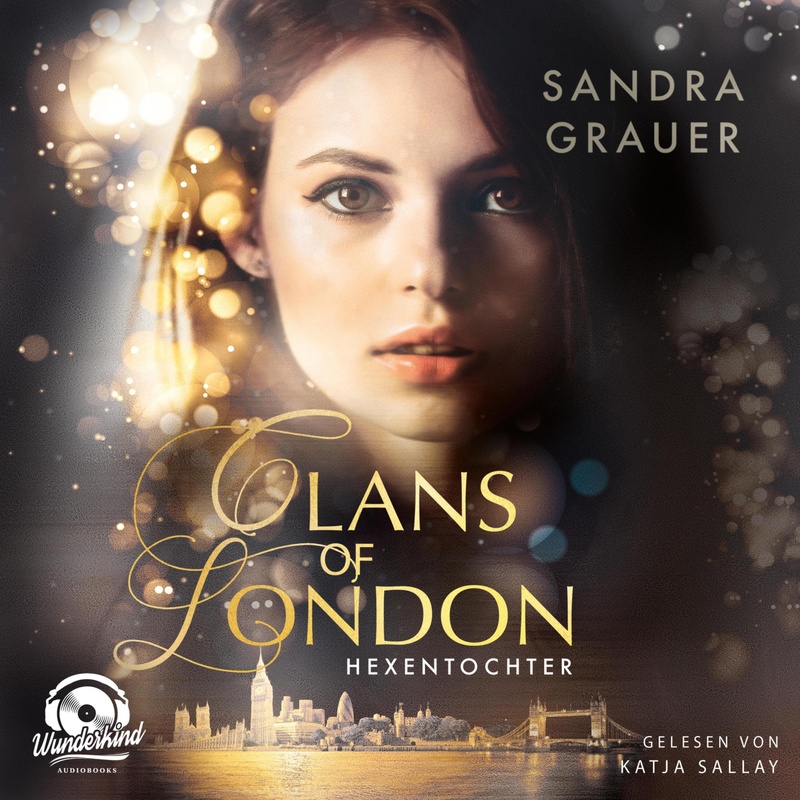 Clans of London - 1 - Hexentochter - Sandra Grauer (Hörbuch-Download) von Wunderkind Audiobooks