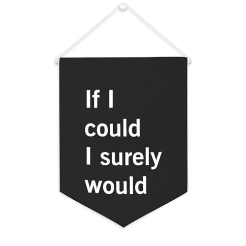 Yelolyio Leinwand-Wandflagge mit inspirierendem Zitat "If I Could I Surely Would", Wandkunst, zum Aufhängen, Banner, Heimbüro, Dekoration, 30,5 x 40,6 cm, Leinwand-Banner, Einweihungsgeschenke Yelolyio Leinwand-Wandflagge mit inspirierendem Zitat "If I Could I Surely Would", Wandkunst, zum Aufhängen, Banner, Heimbüro, Dekoration, 30,5 x 40,6 cm, Leinwand-Banner, Einweihungsgeschenke von Yelolyio