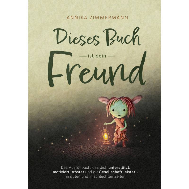 Dieses Buch Ist Dein Freund - Annika Zimmermann, Gebunden von Yes Publishing