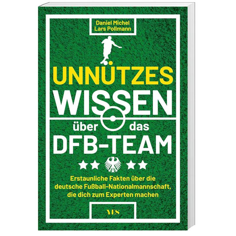 Unnützes Wissen Über Das Dfb-Team - Daniel Michel, Kartoniert (TB) von Yes Publishing