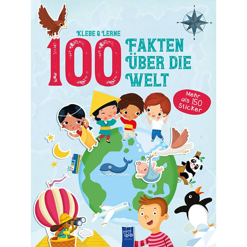 Klebe & Lerne / 100 Fakten Über Die Welt, Kartoniert (TB) von Yoyo Books