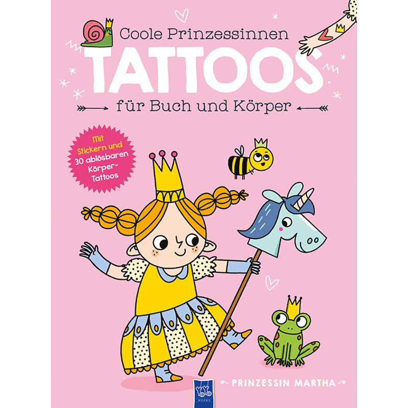 Coole Prinzessinnen Tattoos Für Buch Und Körper - Prinzessin Martha, Gebunden von Yoyo Books