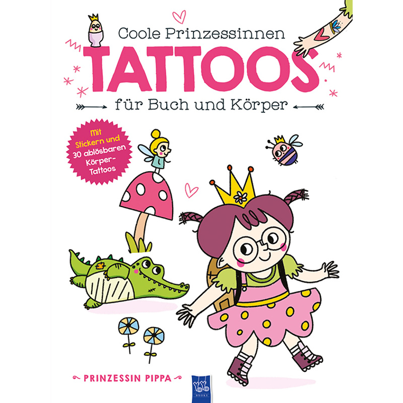 Coole Prinzessinnen Tattoos Für Buch Und Körper - Prinzessin Pippa, Gebunden von Yoyo Books