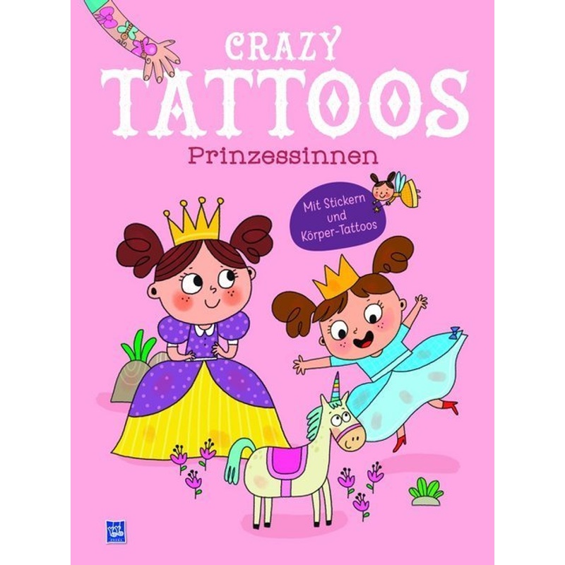 Crazy Tattoos - Prinzessinnen, Gebunden von Yoyo Books