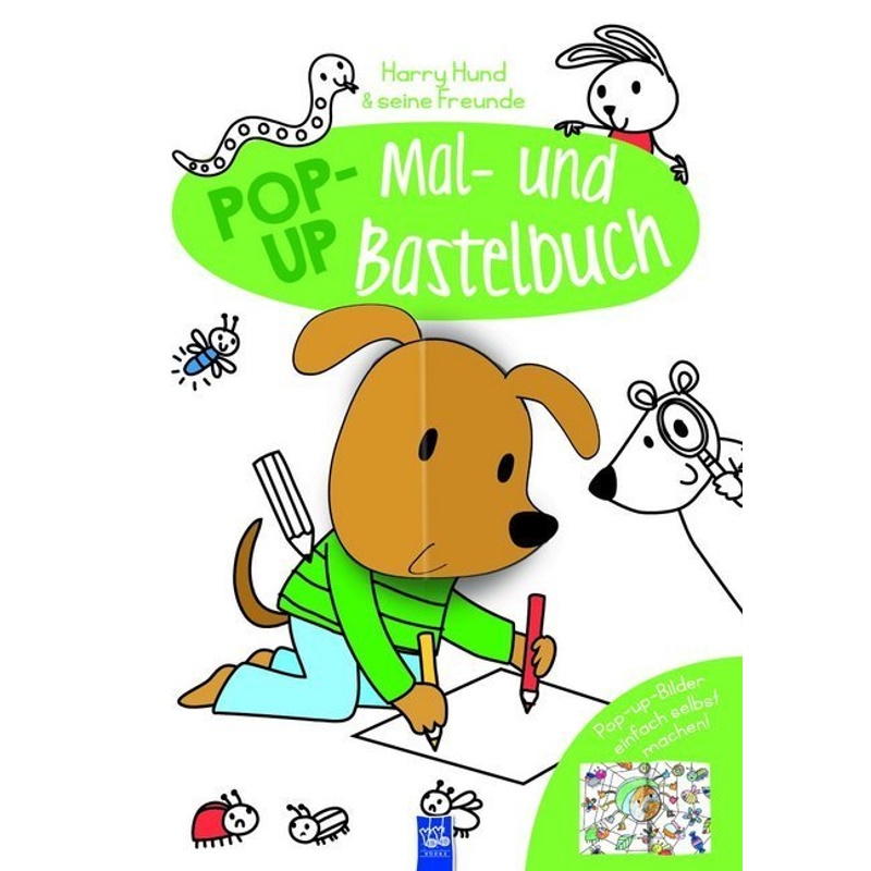 Harry Hund & Seine Freunde - Pop-Up Mal- Und Bastelbuch, Kartoniert (TB) von Yoyo Books
