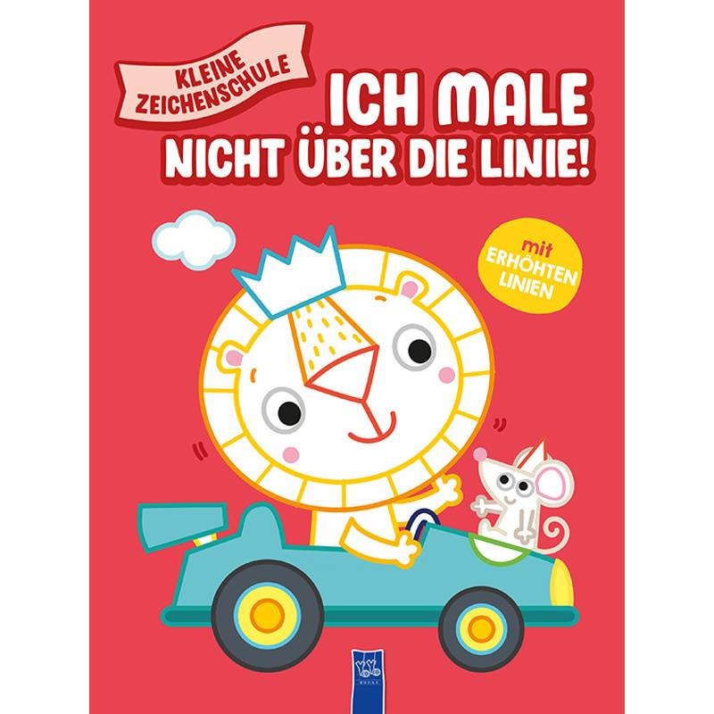 Kleine Zeichenschule - Ich Male Nicht Über Die Linie (Rot), Kartoniert (TB) von Yoyo Books
