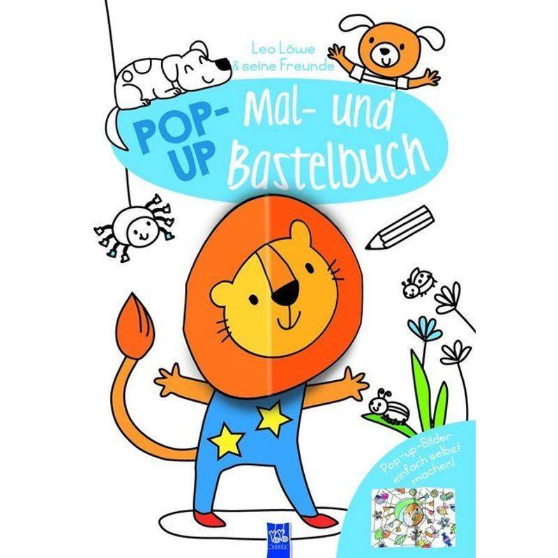 Leo Löwe & Seine Freunde - Pop-Up Mal- Und Bastelbuch, Kartoniert (TB) von Yoyo Books