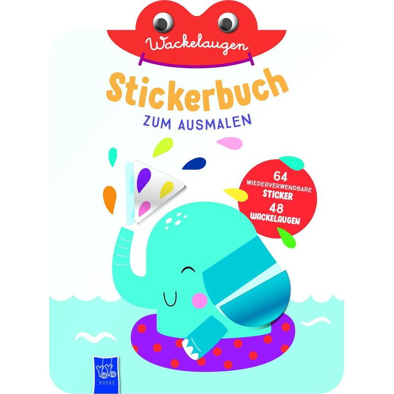 Wackelaugen Stickerbuch Zum Ausmalen (Cover Elefant), Taschenbuch von Yoyo Books