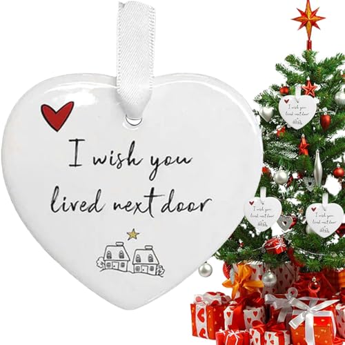 Keramikornament Weihnachtsbaumdekoration,„I Wish You Lived Next Door“-Herzdekoration zum Aufhängen - Keramik-Herz-Ornamentschild für Tischdekorationen, Schultaschen, Rucksäcke Zonewd von ZONEWD