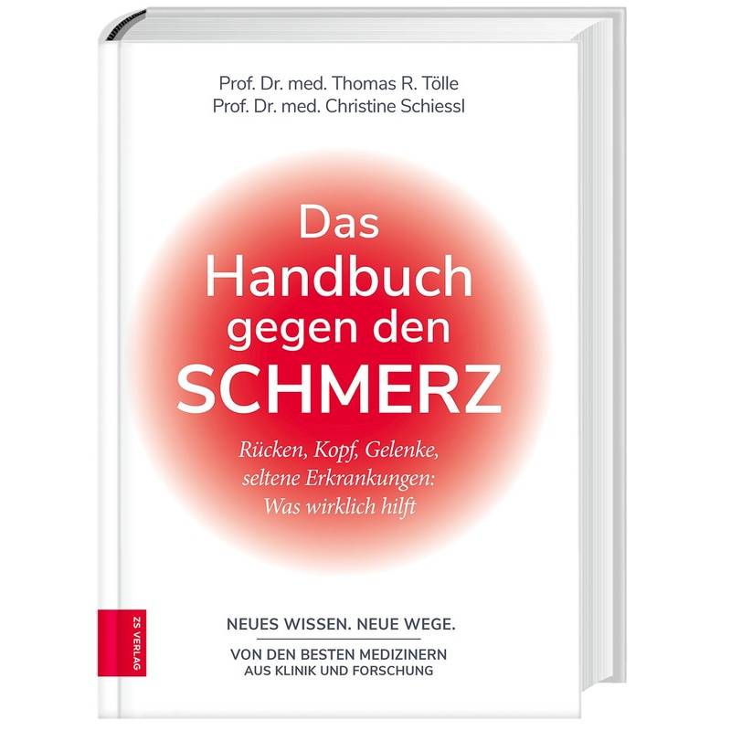 Das Handbuch Gegen Den Schmerz - Thomas R. Tölle, Christine Schiessl, Gebunden von ZS - ein Verlag der Edel Verlagsgruppe