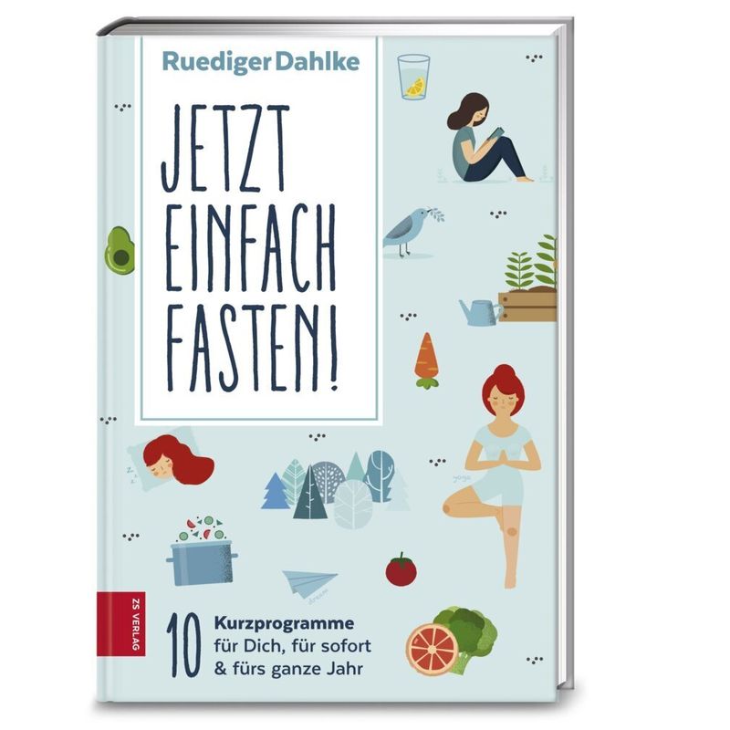 Jetzt Einfach Fasten - Ruediger Dahlke, Kartoniert (TB) von ZS - ein Verlag der Edel Verlagsgruppe