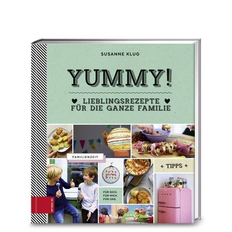 Yummy! Lieblingsrezepte Für Die Ganze Familie - Susanne Klug, Gebunden von ZS - ein Verlag der Edel Verlagsgruppe