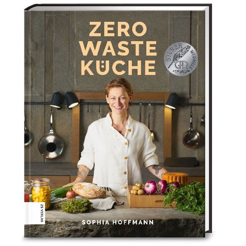 Zero Waste Küche - Sophia Hoffmann, Gebunden von ZS - ein Verlag der Edel Verlagsgruppe