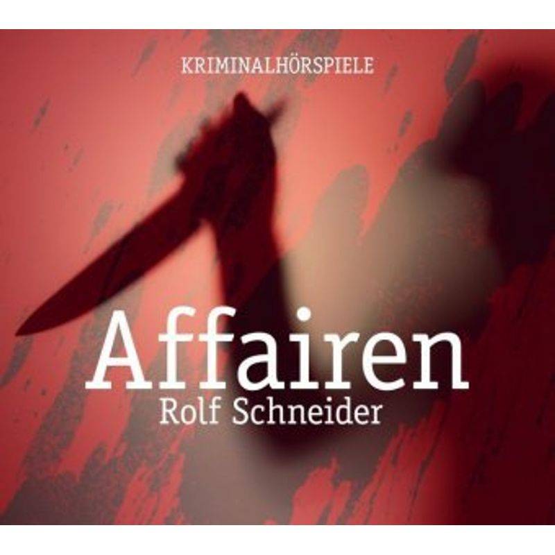 Affairen, 3 Audio-Cds - Rolf Schneider (Hörbuch) von ZYX MUSIC