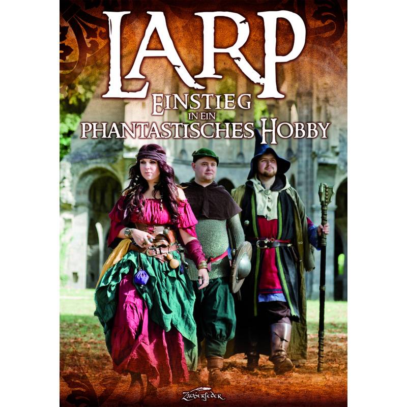 Larp - Einstieg In Ein Phantastisches Hobby - Ina Dahm, Kartoniert (TB) von Zauberfeder Verlag