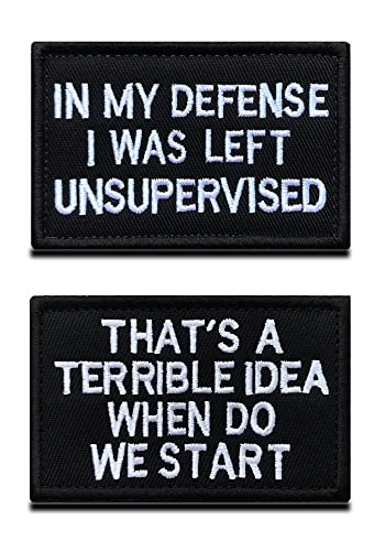 2 Pcs "In My Defense I was Left Unsupervised &That's a Terrible Idea When Do We Start" Fun Patch Gestickt mit Klett Taktische Militär Moral Appliques Emblem für Biker Rucksack Kleidung von Zcketo