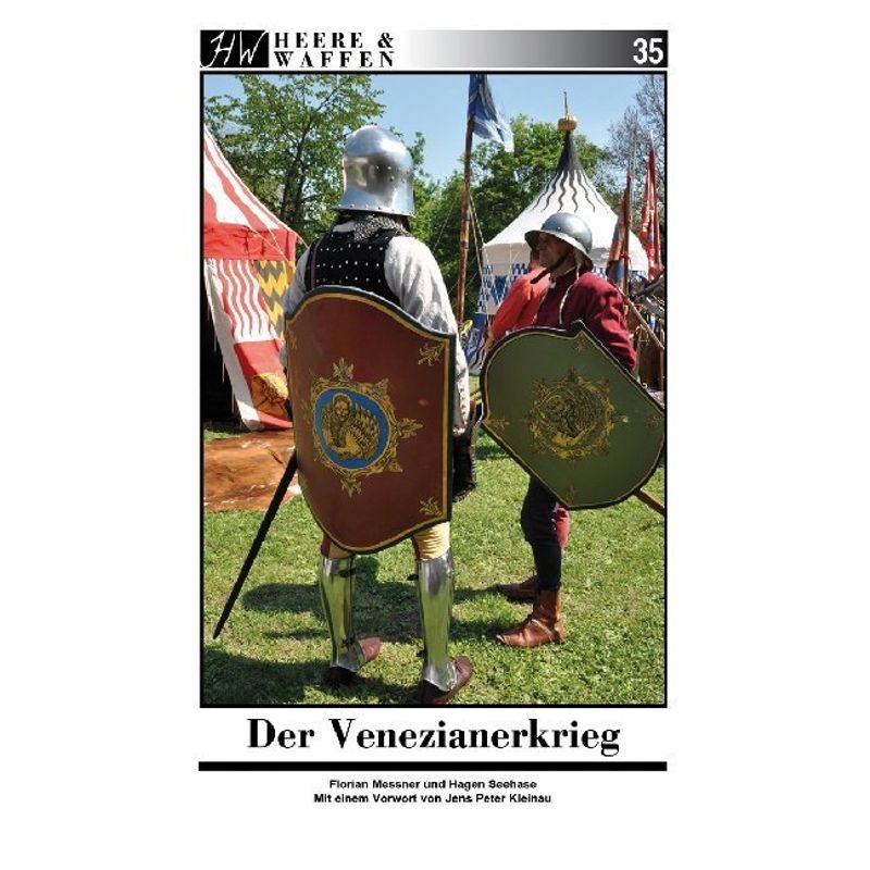 Heere & Waffen / Der Venezianerkrieg - Hagen Seehase, Florian Messner, Kartoniert (TB) von Zeughaus / Berliner Zinnfiguren