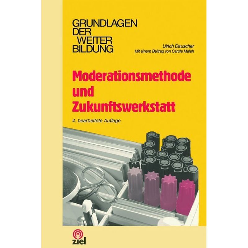Moderationsmethode Und Zukunftswerkstatt - Ulrich Dauscher, Kartoniert (TB) von Ziel