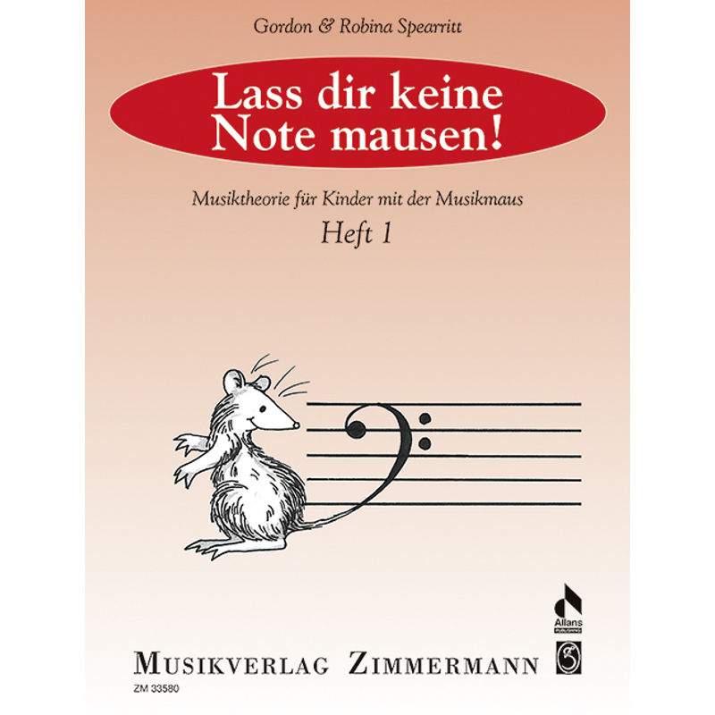 Lass Dir Keine Note Mausen!.H.1 - Robina Spearritt, Gordon Spearritt, Geheftet von Zimmermann Musikverlag