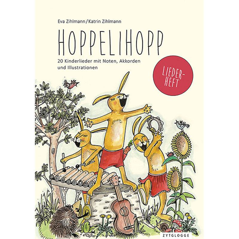 Hoppelihopp Liederheft - Eva Zihlmann, Katrin Zihlmann, Kartoniert (TB) von Zytglogge-Verlag