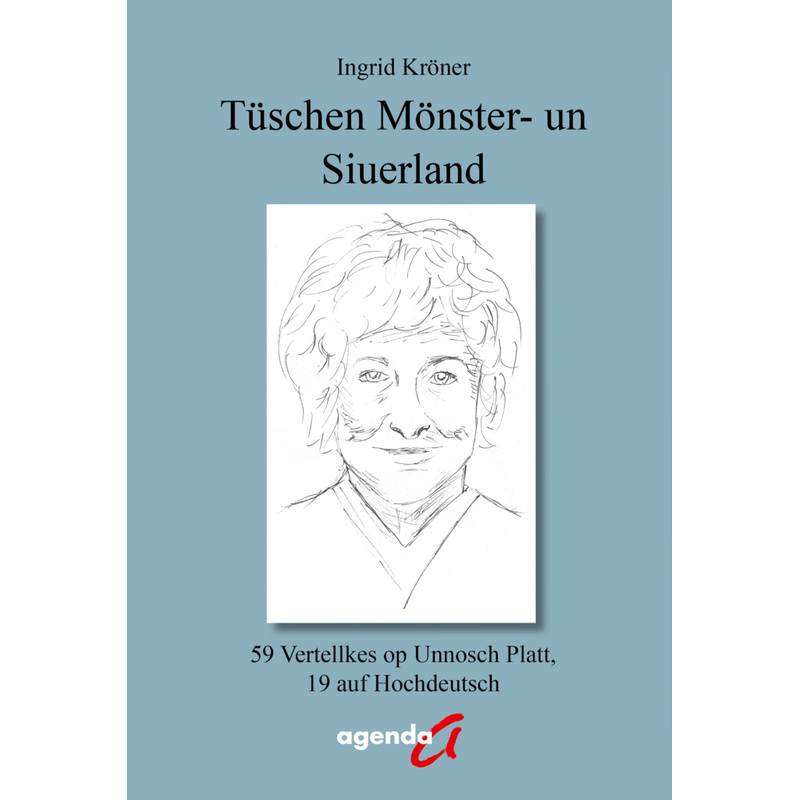 Tüschen Mönster - Un Siuerland - Ingrid Kröner, Kartoniert (TB) von agenda Verlag