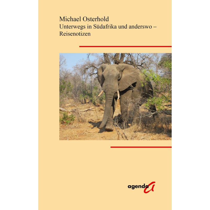 Unterwegs In Südafrika Und Anderswo - Reisenotizen - Michael Osterhold, Kartoniert (TB) von agenda Verlag