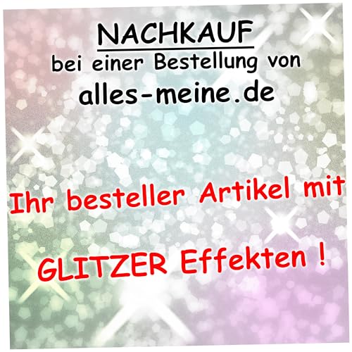 alles-meine.de GmbH Nachkauf Glitzer Ihr bestellter Artikel mit Glitzer Effekten Materialien von alles-meine.de GmbH