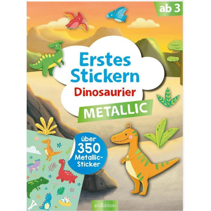Erstes Stickern Metallic - Dinosaurier, Kartoniert (TB) von ars edition