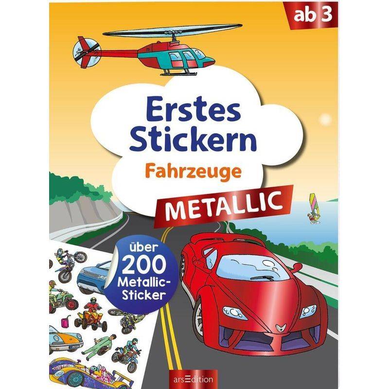Erstes Stickern Metallic / Erstes Stickern Metallic - Fahrzeuge, Kartoniert (TB) von ars edition