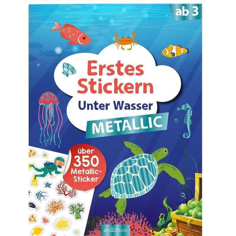 Erstes Stickern Metallic - Unter Wasser, Kartoniert (TB) von ars edition