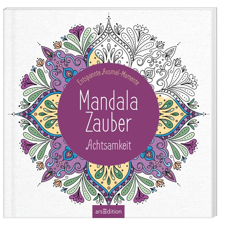 Mandala-Zauber - Achtsamkeit von ars edition