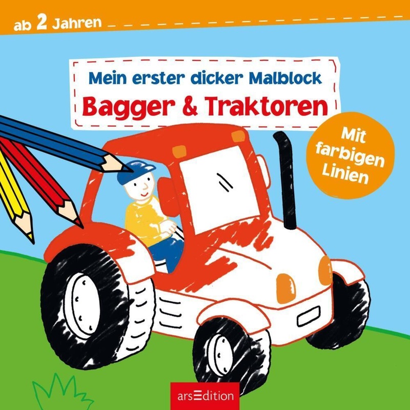 Mein Erster Dicker Malblock - Bagger & Traktoren, Kartoniert (TB) von ars edition