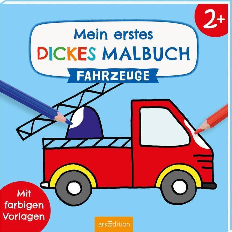 Mein Erstes Dickes Malbuch Ab 2 - Fahrzeuge, Kartoniert (TB) von ars edition