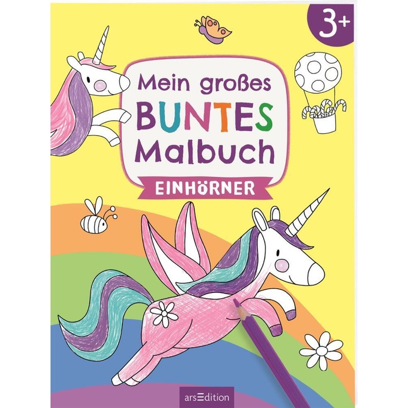 Mein Großes Buntes Malbuch - Einhörner, Kartoniert (TB) von ars edition