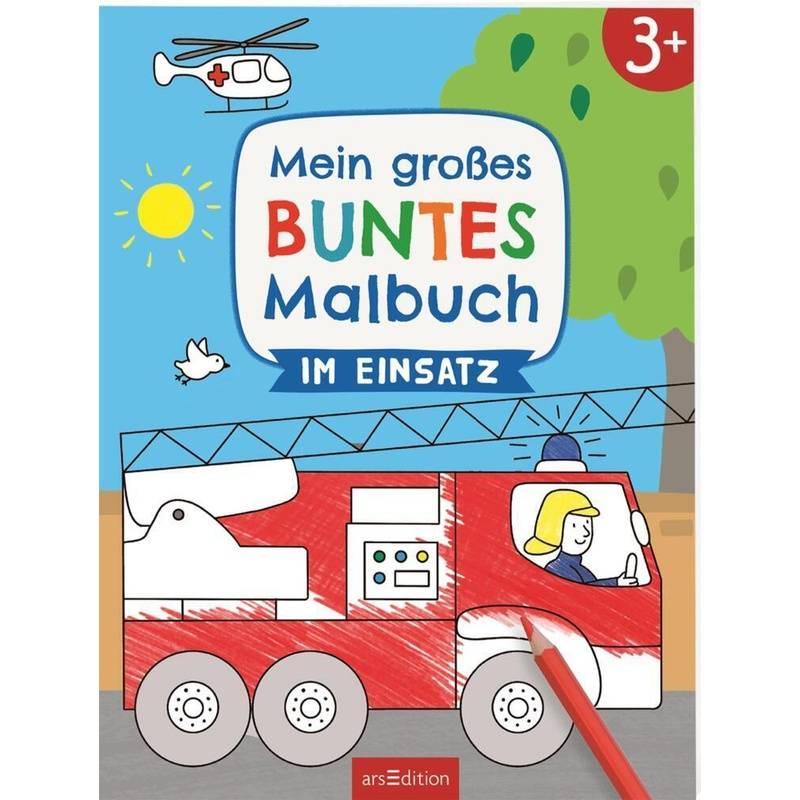 Mein Großes Buntes Malbuch - Im Einsatz, Kartoniert (TB) von ars edition