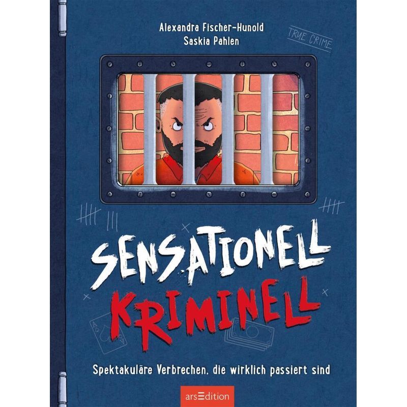 Sensationell Kriminell - Alexandra Fischer-Hunold, Gebunden von ars edition