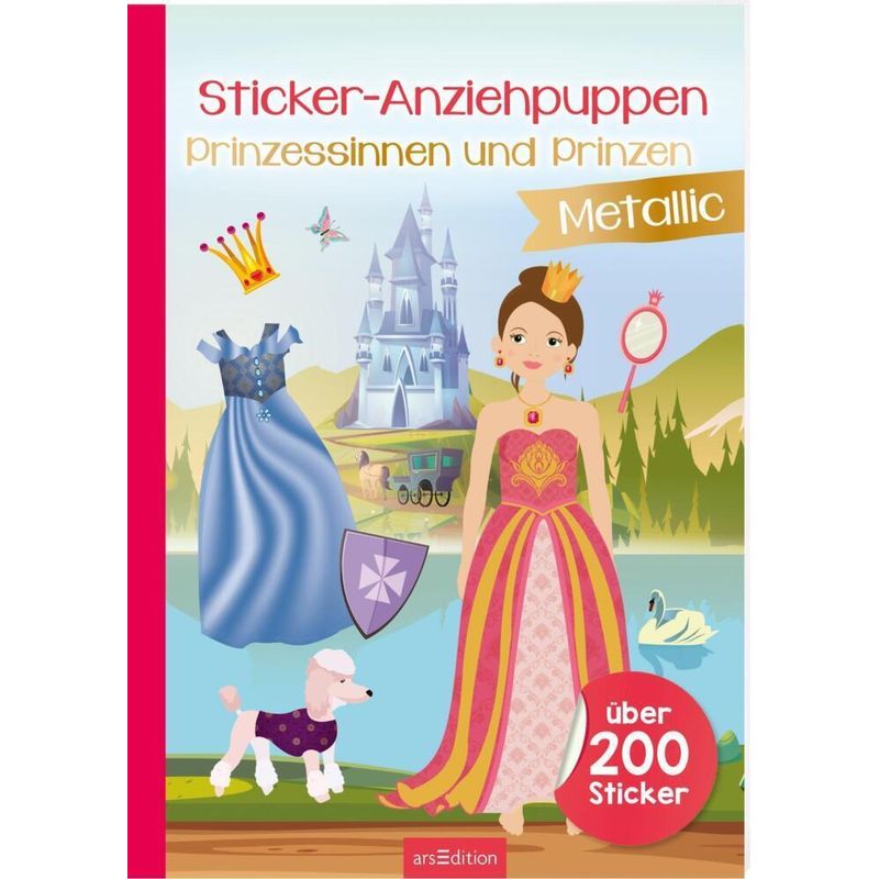 Sticker-Anziehpuppen Metallic - Prinzessinnen Und Prinzen, Kartoniert (TB) von ars edition
