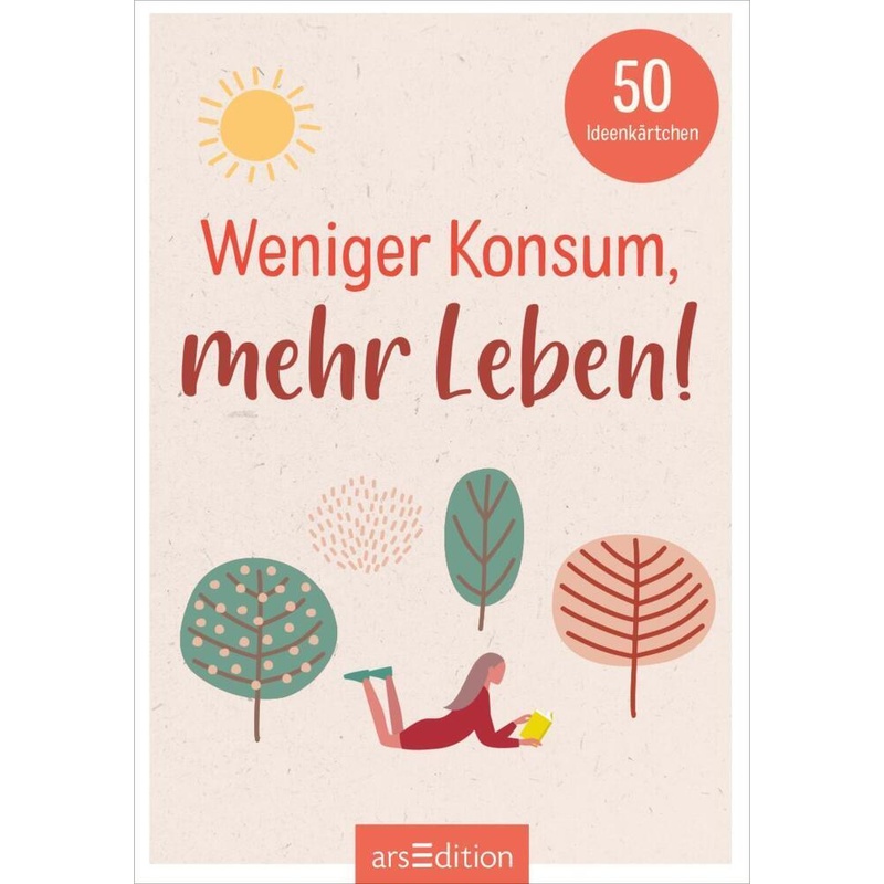 Weniger Konsum, Mehr Leben! - Alexandra Löhr, Kartoniert (TB) von ars edition