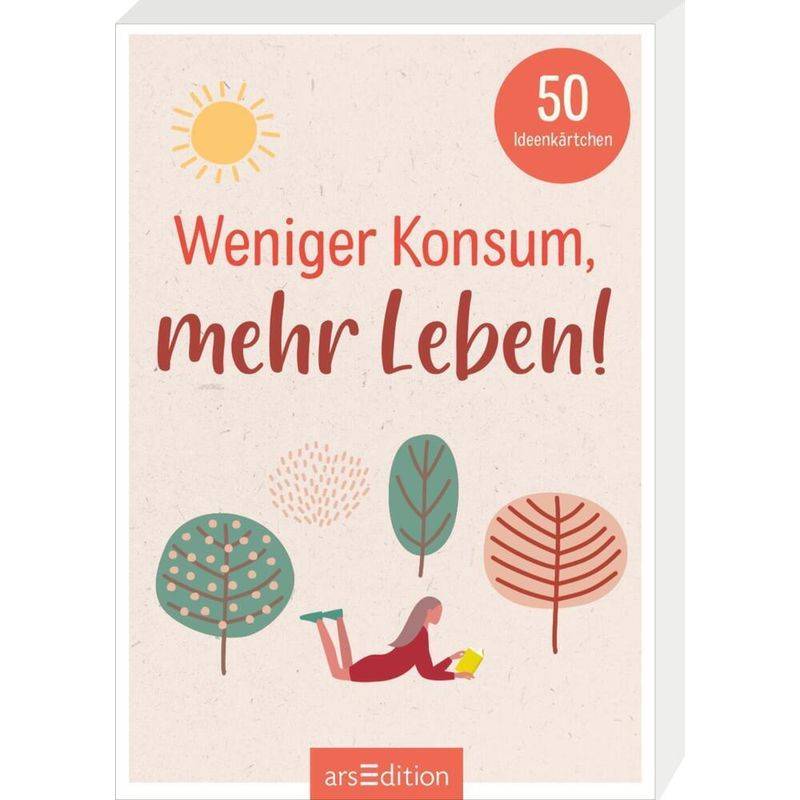 Weniger Konsum, Mehr Leben! - Alexandra Löhr, Kartoniert (TB) von ars edition