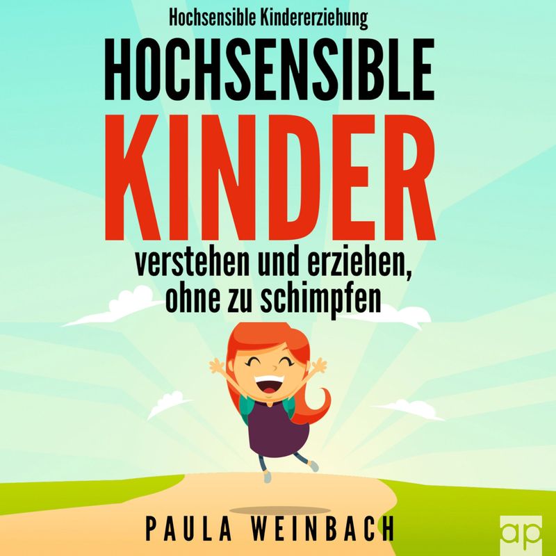 Hochsensible Kindererziehung - Hochsensible Kinder verstehen und erziehen, ohne zu schimpfen - Paula Weinbach (Hörbuch-Download) von audioparadies