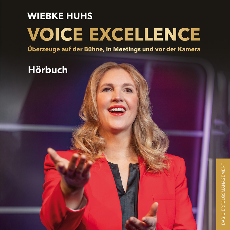 VOICE EXCELLENCE - Wiebke Huhs (Hörbuch-Download) von basic erfolgsmanagement